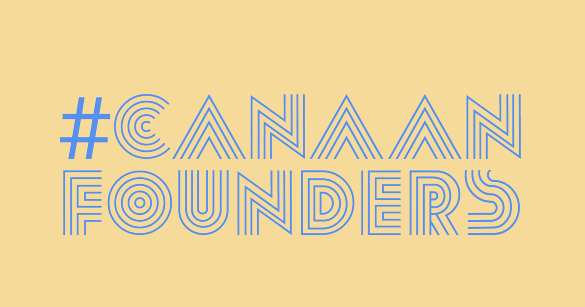 Introducing CanaanFounders A rapidfire Q&A with company builders, in